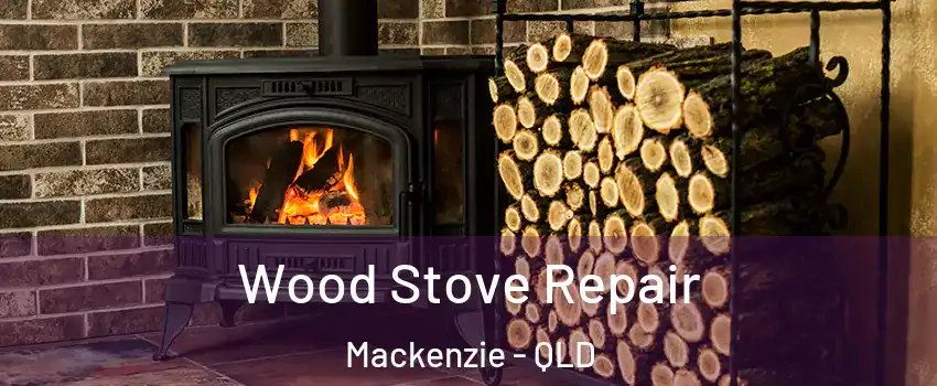  Wood Stove Repair Mackenzie - QLD