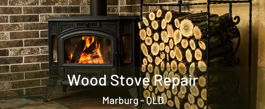 Wood Stove Repair Marburg - QLD