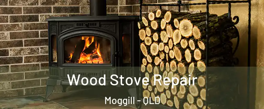 Wood Stove Repair Moggill - QLD