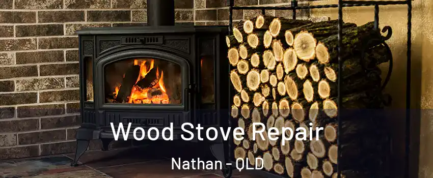  Wood Stove Repair Nathan - QLD