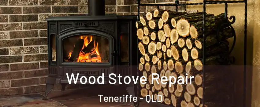 Wood Stove Repair Teneriffe - QLD