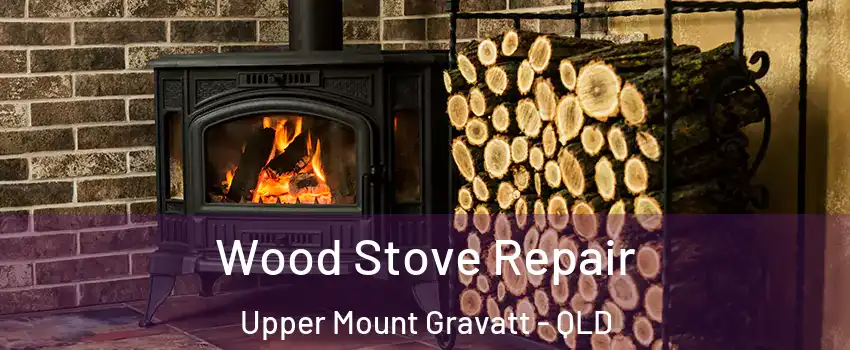 Wood Stove Repair Upper Mount Gravatt - QLD