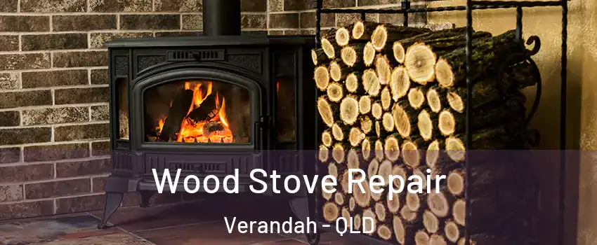 Wood Stove Repair Verandah - QLD
